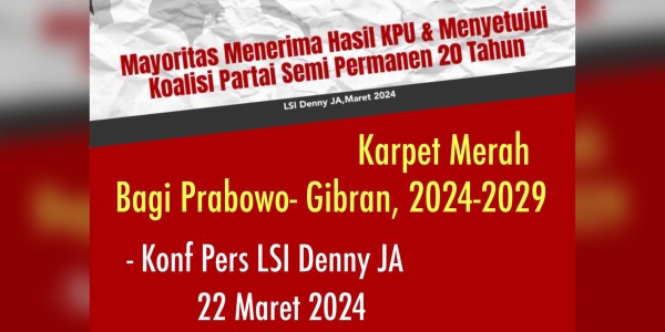 Karpet Merah untuk Prabowo-Gibran, Mayoritas Publik Terima Hasil KPU dan Setuju Koalisi 20 Tahun