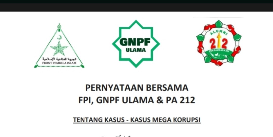 Terkait Kasus-kasus Mega Korupsi, Ini Pernyataan Bersama FPI, GNPF Ulama dan PA 212