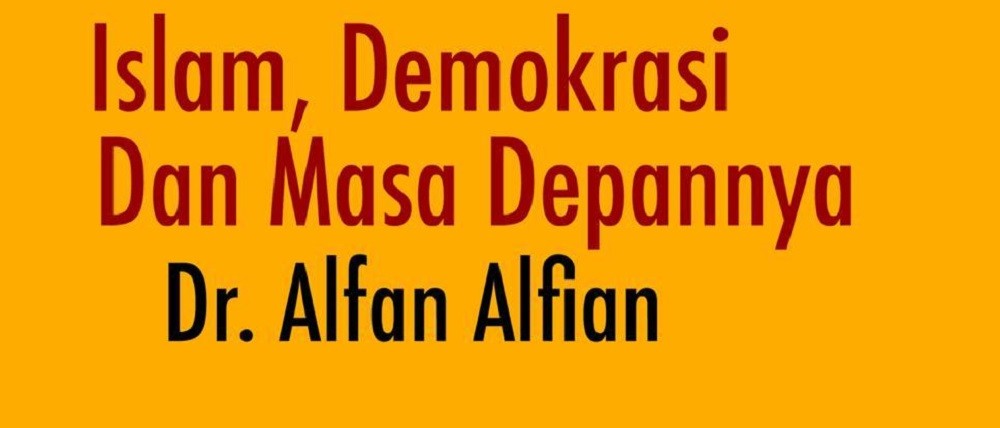 Islam, Demokrasi dan Masa Depannya