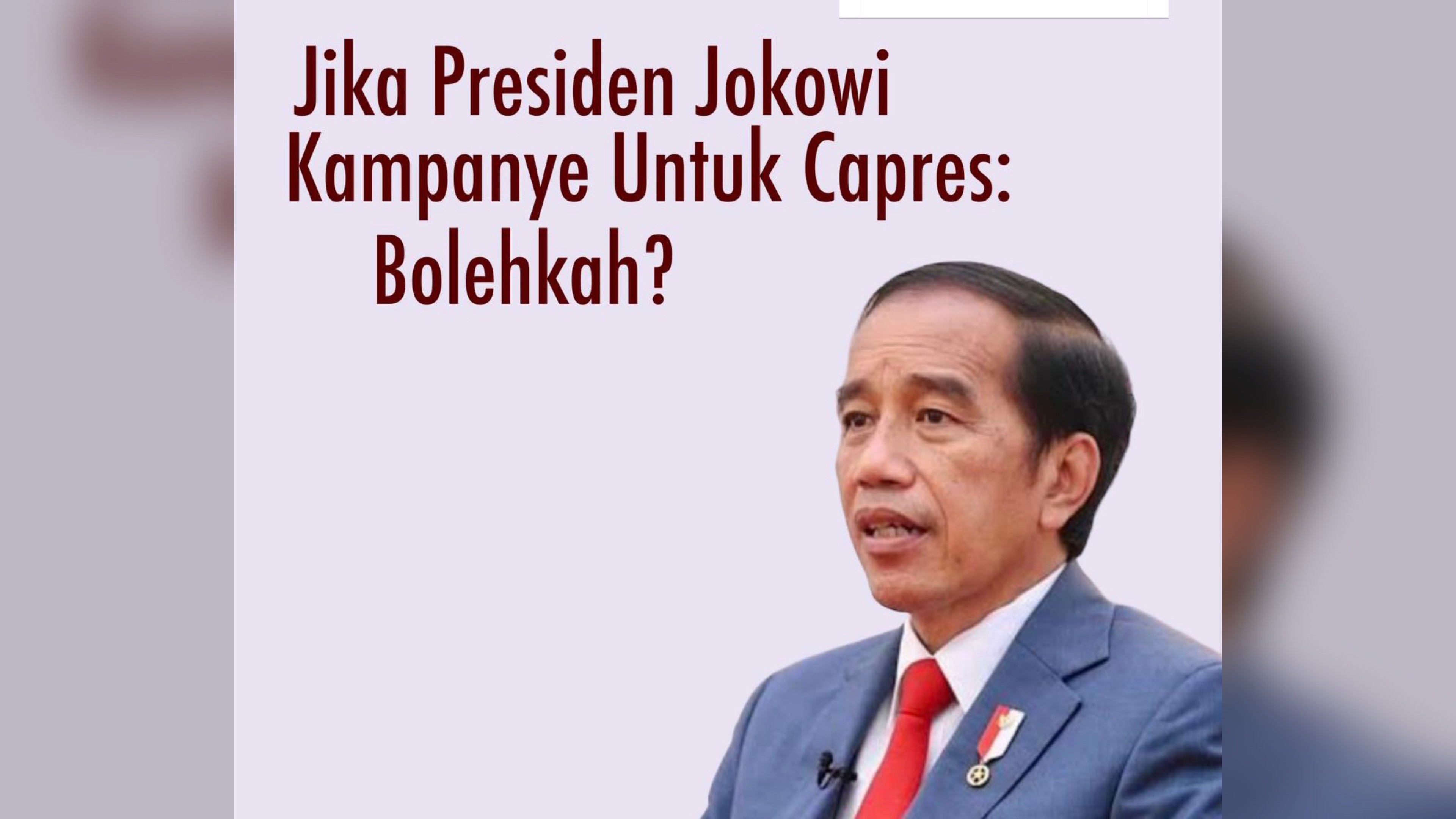 Jika Presiden Jokowi Kampanye Untuk Capres (Misalnya Prabowo): Bolehkah?