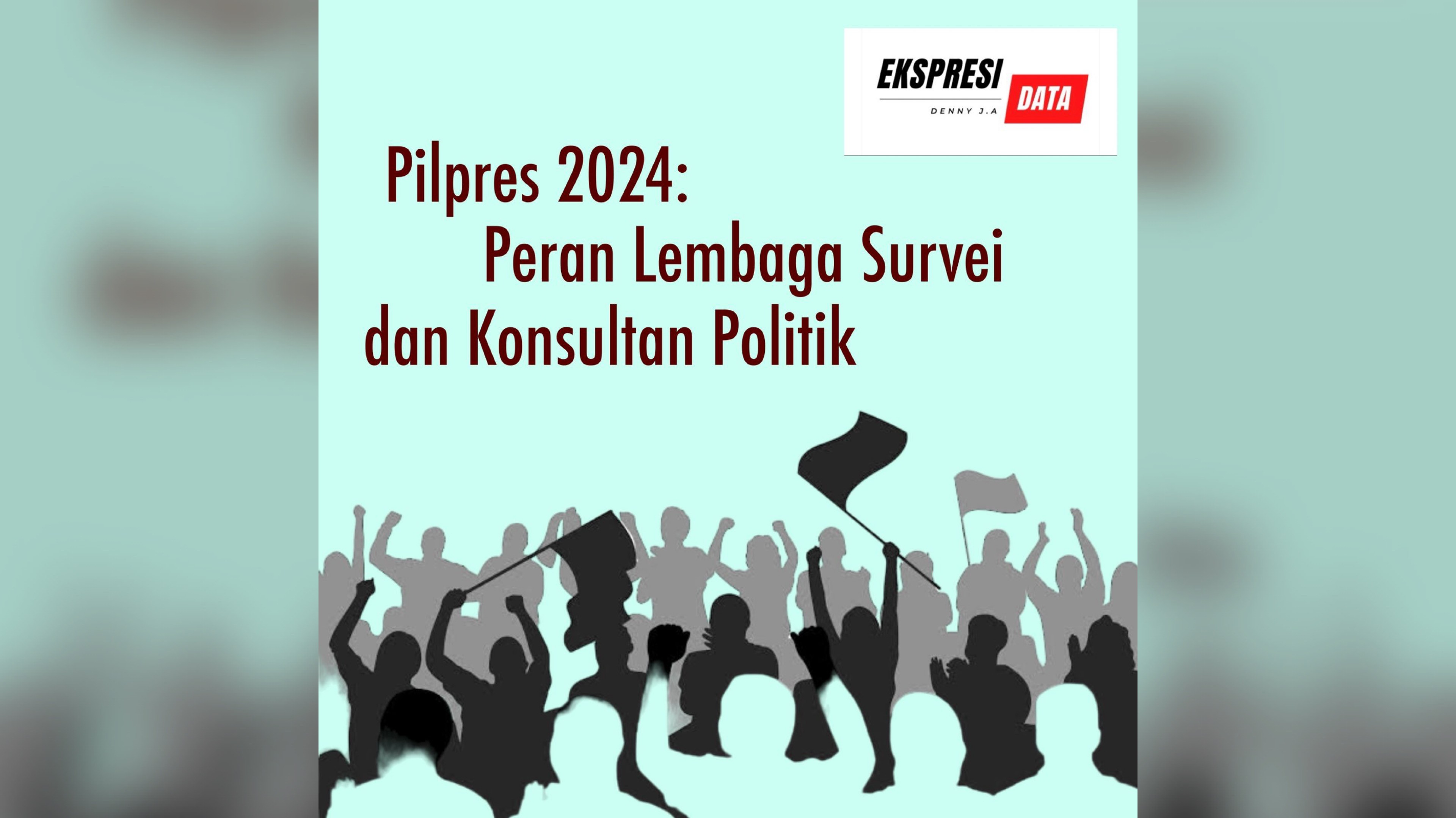 Pilpres 2024: Peran Lembaga Survei dan Konsultan Politik
