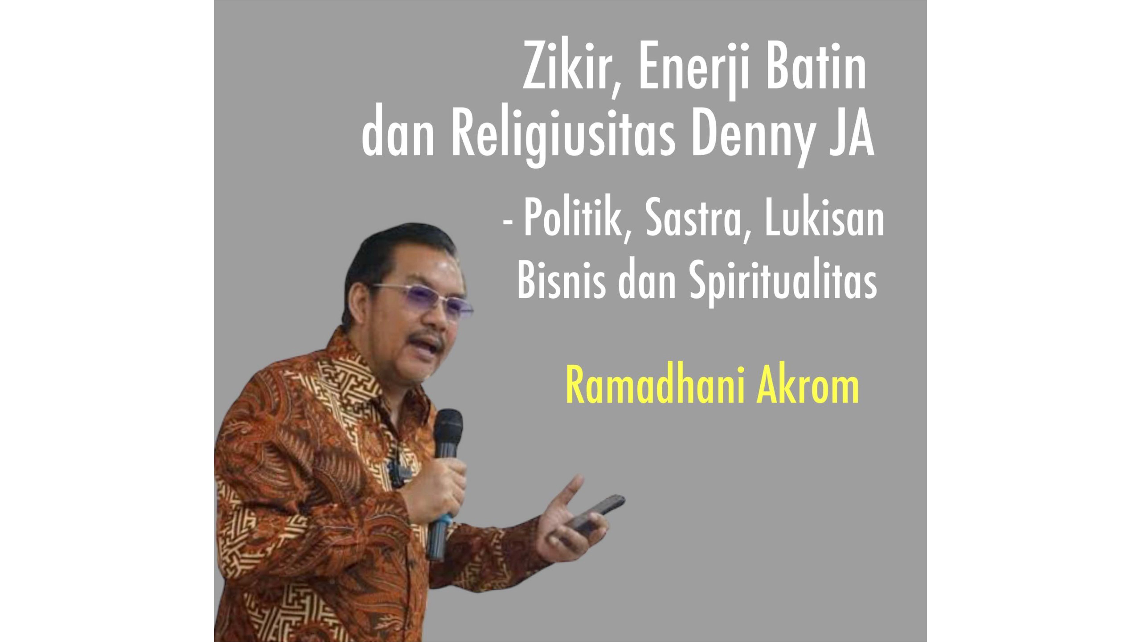 Zikir, Energi Batin dan Religiusitas Denny JA