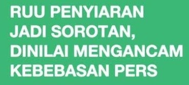 Berpotensi Membungkam Pers, RUU Penyiaran Harus Ditolak