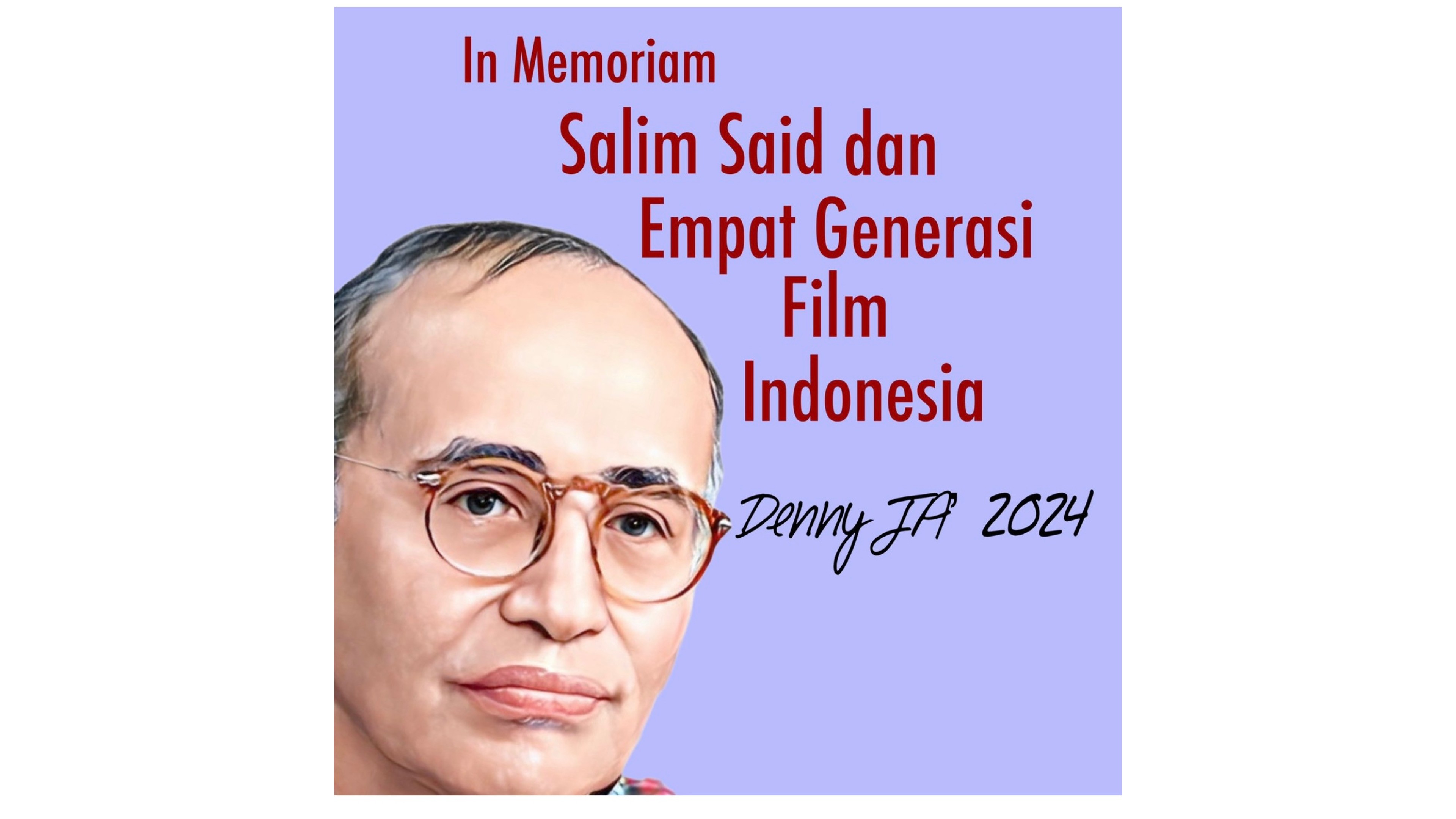 In Memoriam: Salim Said dan Empat Generasi Film Indonesia