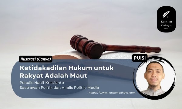 Ketidakadilan Hukum untuk Rakyat Adalah Maut