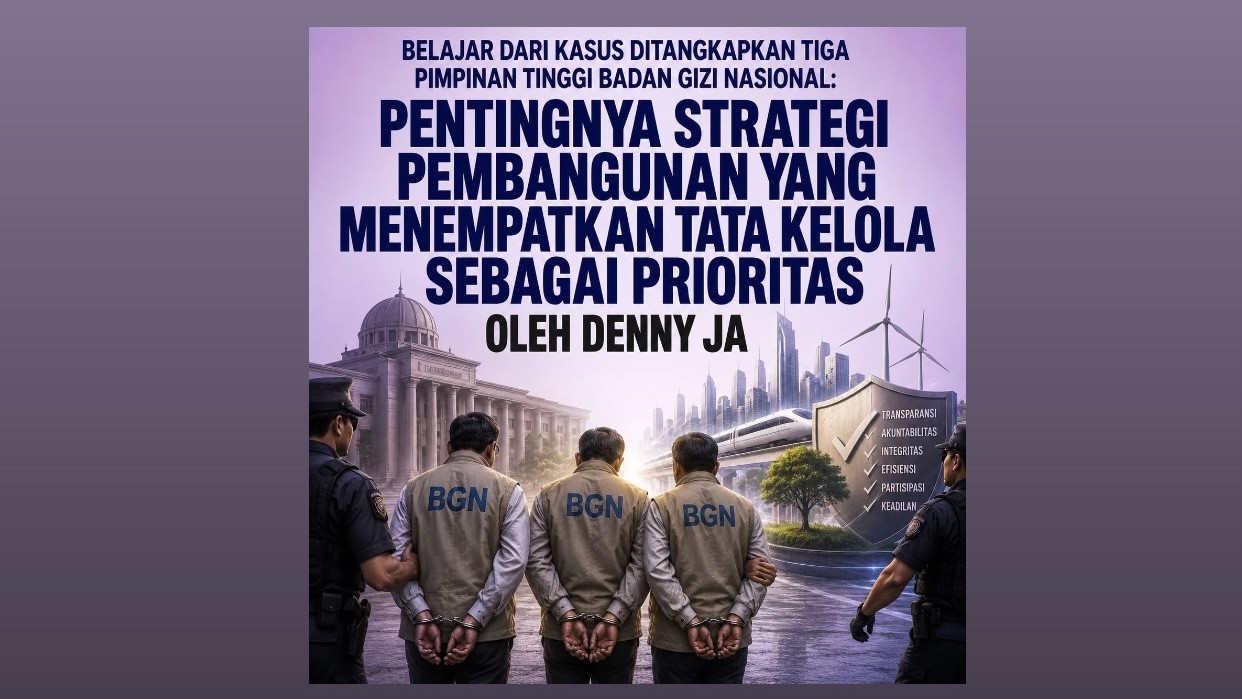 3 Pimpinan BGN Ditangkap, Pentingnya Strategi Pembangunan yang Menempatkan Tata Kelola Sebagai Prioritas