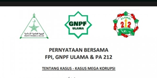 Terkait Kasus-kasus Mega Korupsi, Ini Pernyataan Bersama FPI, GNPF Ulama dan PA 212