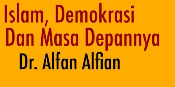 Islam, Demokrasi dan Masa Depannya
