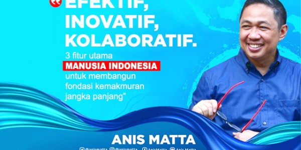 Anis Matta : Tiga Fitur Manusia Indonesia Menghadapi Krisis