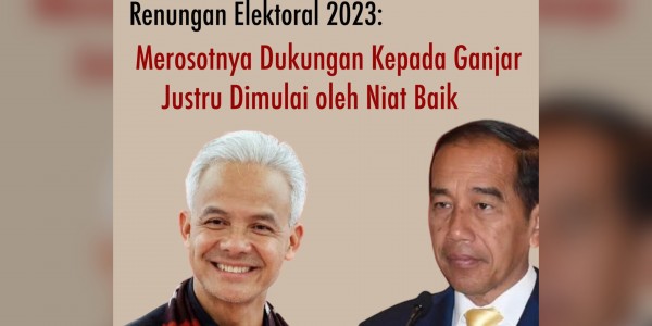 Merosotnya Ganjar Pranowo Justru Dimulai Oleh Niat Baik