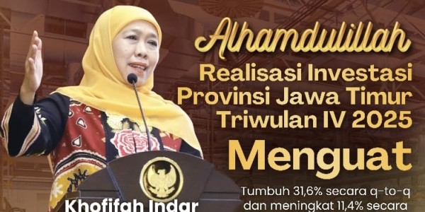 Sepanjang 2025, Realisasi Investasi Rp 147,7 T, Khofifah: Bukti Trust Investor pada Stabilitas Jatim
