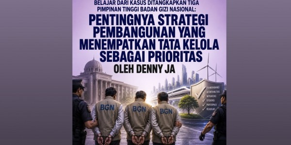 3 Pimpinan BGN Ditangkap, Pentingnya Strategi Pembangunan yang Menempatkan Tata Kelola Sebagai Prioritas