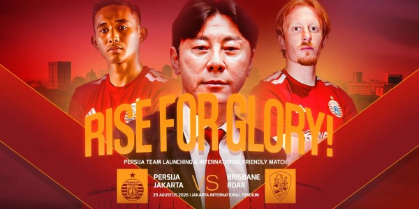 Persija Launching Skuad dan Jersey Anyar Musim 2026/2027 29 Agustus, Gelar Uji Coba Lawan Brisbane Roar di JIS